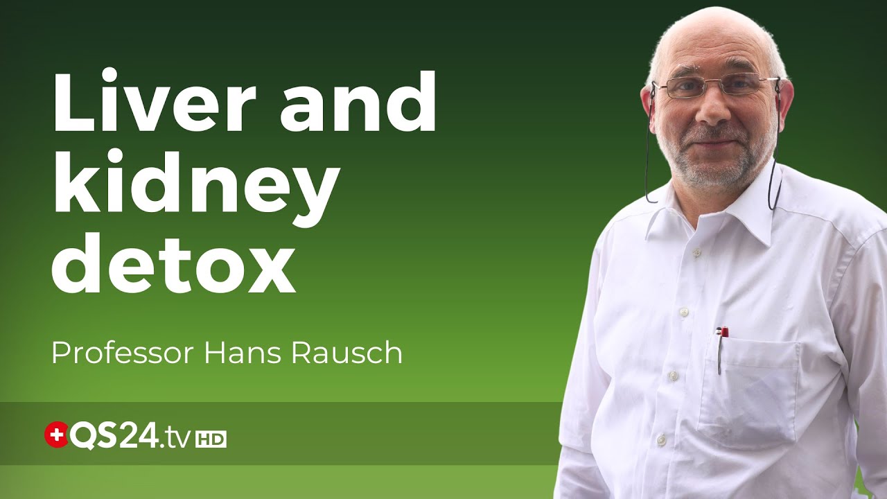Prof. Hans Rausch Liver and kidney detox | Hans Rausch | NaturalMEDICINE | QS24 Health TV ...