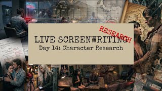 Write with Me! Live Screenwriting From Scratch, Day 14: Character Research - Garvin Hackett