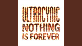 Nothing Is Forever (Ebeneezeer In The Dark As Usual Remix) - Ultracynic