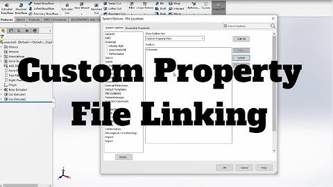 Custom Property File Linking || Solidwork