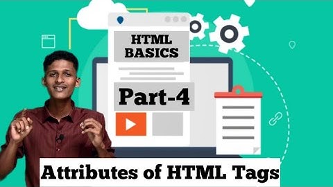 Attributes of HTML Tags |HTML Basics For beginners | Web designing | Part - 4 | Safeonnet