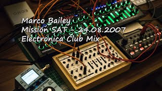 Marco Bailey - Mission SAT - 24.08.2007   (Electronica Club Mix)