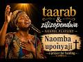 Best Swahili Taarab Gospel Playlist 2026 Naomba Uponyaji 