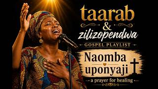 Best Swahili Taarab Gospel Playlist 2026 | Naomba Uponyaji.