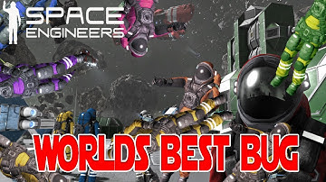 WORLDS BEST BUG - Space Engineers! - (I broke it)
