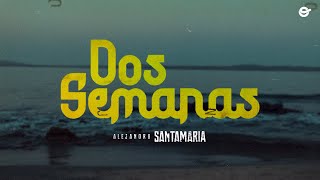 Смотреть клип Alejandro Santamaria - Dos Semanas