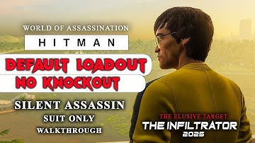 HITMAN 3 Bangkok | The Infiltrator 2025 | Elusive Target | Silent Assassin |