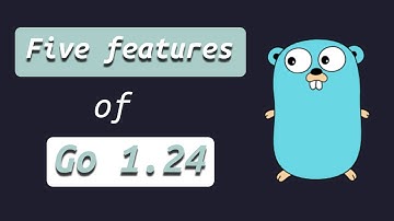 Five features in Go 1.24