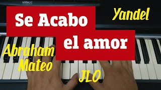 Video thumbnail of "Aprende a tocar "Se acabo el amor" - Abraham Mateo, Yandel, Jennifer Lopez en piano"