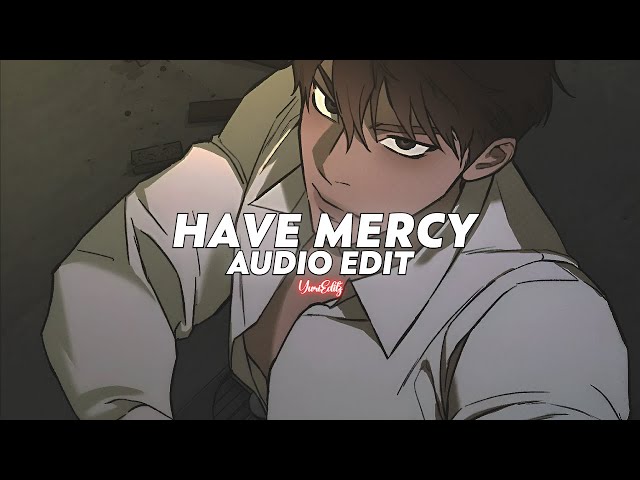 have mercy (tiktok version) || chlöe [edit audio]