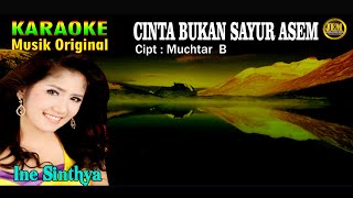 KARAOKE II CINTA BUKAN SAYUR ASEM II INE SINTHIYA #karaoke #dangdut #original