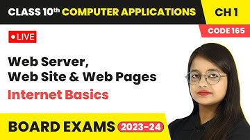 Web Server, Web Site & Web Pages - Internet Basics | Class 10 Computer Applications Ch 1 (LIVE)