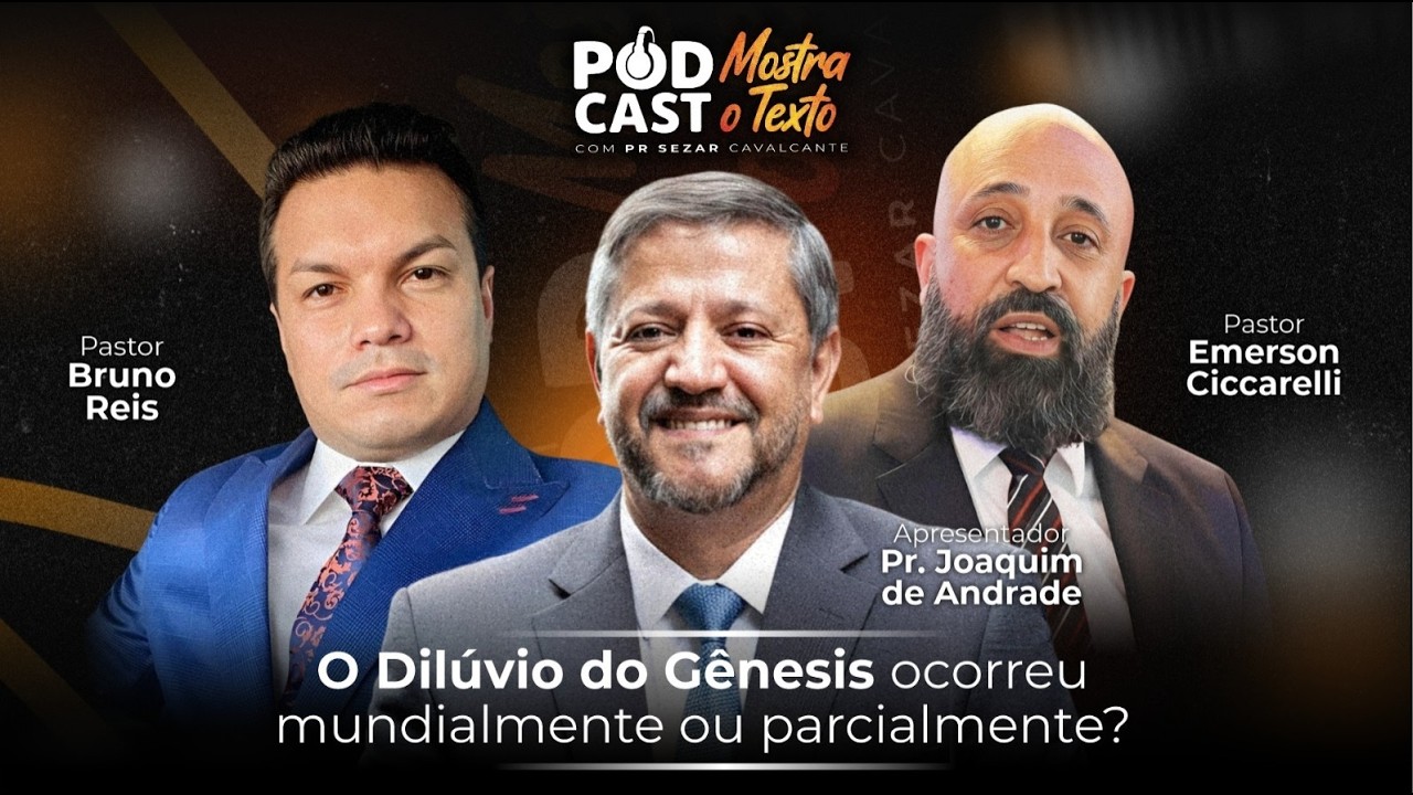 O DILÚVIO DO GÊNESIS FOI MUNDIAL OU PARCIAL? PR JOAQUIM, PR BRUNO E PR. EMERSON -26/02/26 (AO VIVO)