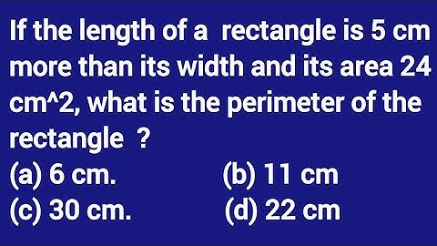If the length of a  rectangle is 5 cm more than its width and its area 24 cm^2, what is the