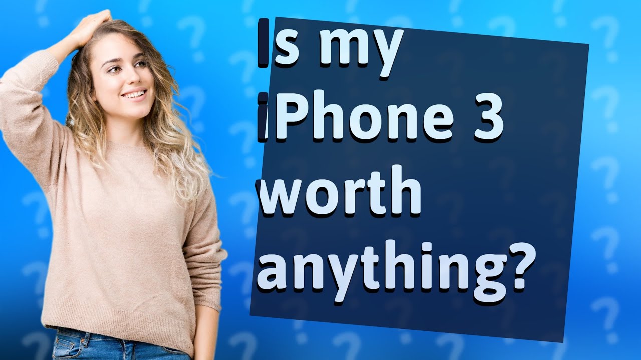 Is my iPhone 3 worth anything? YouTube