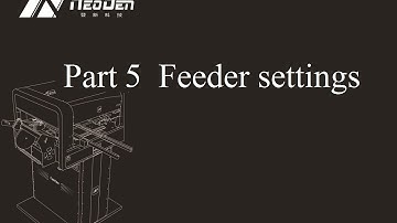 NeoDen4 Pick and Place Machine Tutorial Video---Part5: Feeder settings