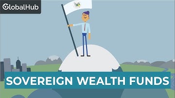Sovereign Wealth Funds Explained