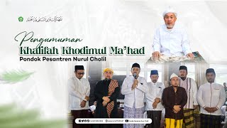 Sambutan Majelis Keluarga PP. Nurul Cholil & Pengumuman Khalifah Khodimul Ma'had Nurul Cholil