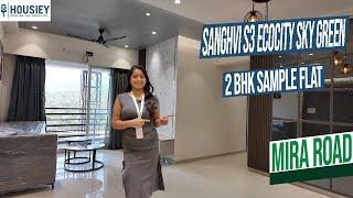 Sanghvi S3 Ecocity Sky Greens Mira Road 2Bhk Sample Flat Tour At Mumbai Location & Review 2025