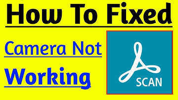 how to fix adobe scan camera not working | adobe scan camera problem fix