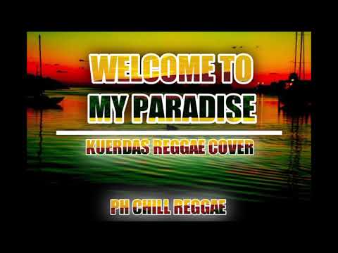 Welcome To My Paradise - Kuerdas Reggae Cover Ft. PH CHILL REGGAE