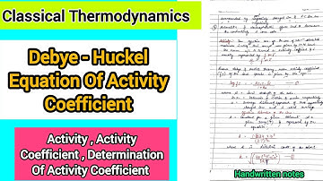Debye Huckel Equation of Activity Coefficient - To determine Activity Coefficient