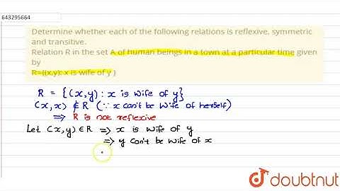 Determine whether each of the following relations is reflexive, |Class 12 MATH | Doubtnut