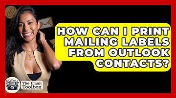 How Can I Print Mailing Labels From Outlook Contacts? - TheEmailToolbox.com