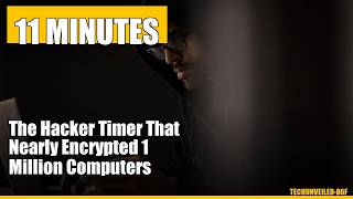 Full The Hacker Timer That Nearly Encrypted 1 Million Computers Update