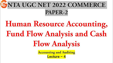 NTA UGC NET 2022 COMMERCE PAPER-2 | Human Resource Accounting and Fund Flow Analysis  | Lecture-4