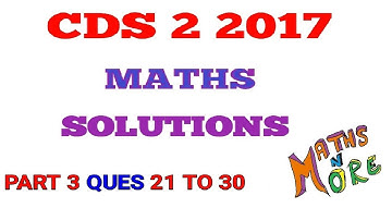 CDS 2 2017 Maths Full Paper Solution Part 3