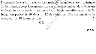 Determine the system capacity for a sprinkler irrigation system to irrigate 20 ha of maize crop.