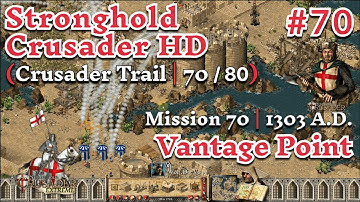 Stronghold Crusader - Mission 70 Vantage Point | 1303 A.D. ( Crusader Trail )