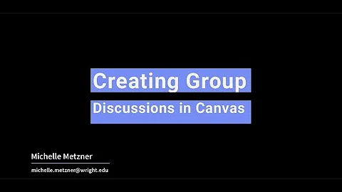 Creating Group Discussions in Canvas