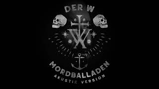 DER W - Mordballaden (Akustik Version)
