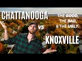 Chattanooga vs knoxville tennessee  where should you live