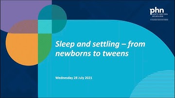 Sleep and settling – from newborns to tweens (webinar held 28 July 2021)