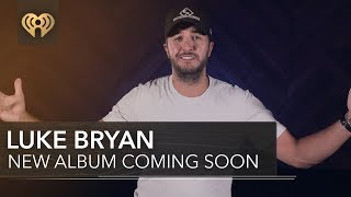 Luke Bryan Reveals What Fans Can Expect From New Album