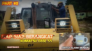 PART 2 : PERSIAPAN DOZER KOMATSU D85E PASANG SWITCH ALARM MUNDUR DAN RADIO | KULI TAMBANG