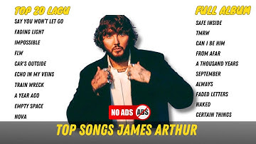🎶 KUMPULAN LAGU TERBAIK JAMES ARTHUR