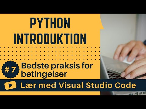[Lær med VSCode] Python for Begyndere #7 Bedste praksis for betingede udsagn i Python