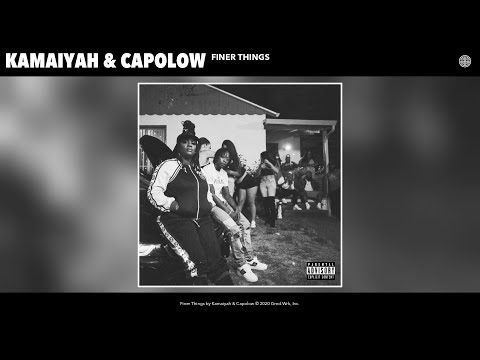 Kamaiyah & Capolow - Finer Things (Audio)