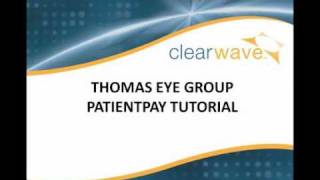 Thomas Eye Group PatientPay Tutorial.wmv