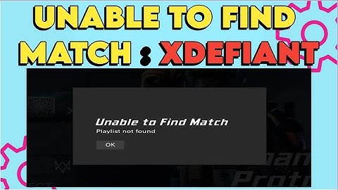 How to fix Unable to find match Error in XDefiant | Can