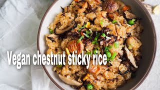 How To Cook Chestnut Sticky Rice Vegan And Gluten Free Easy Recipe