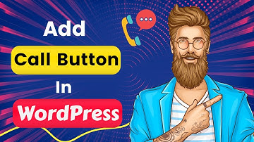 How to Add Call Button In WordPress | Call Now Button WordPress Plugin
