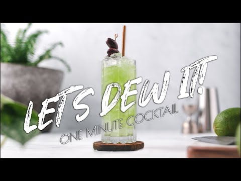 Lets DEW it - One minute cocktail recipe
