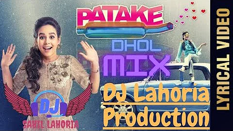 Patake Sunanda Sharma Dhol Remix by Sahil Lahoria Production || Patake Dhol Mix ft.lahoriaproduction