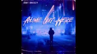 Jdot Breezy - Alone Out Here (Bass Boosted)