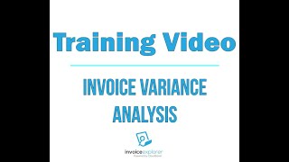 InvoiceExplorer Training: Invoice Variance Analysis